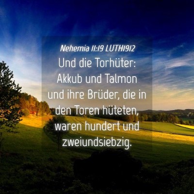 Picture 04 - Nehemia 11:19 LUTH1912 - Und die Torhüter: Akkub und Talmon und ihre - Bible Verse Picture