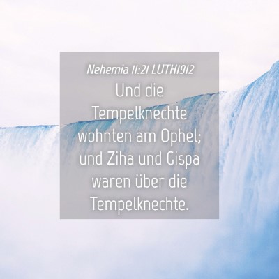 Picture 04 - Nehemia 11:21 LUTH1912 - Und die Tempelknechte wohnten am Ophel; und Ziha - Bible Verse Picture