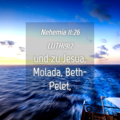 Picture 04 - Nehemia 11:26 LUTH1912 - und zu Jesua, Molada, - Bible Verse Picture