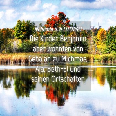 Picture 04 - Nehemia 11:31 LUTH1912 - Die Kinder Benjamin aber wohnten von Geba an zu - Bible Verse Picture