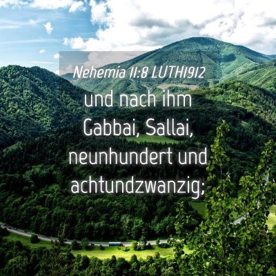Picture 04 - Nehemia 11:8 LUTH1912 - und nach ihm Gabbai, Sallai, neunhundert und - Bible Verse Picture