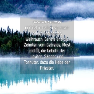 Picture 04 - Nehemia 13:5 LUTH1912 - und dahin hatten sie zuvor gelegt Speisopfer, - Bible Verse Picture