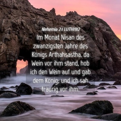 Picture 04 - Nehemia 2:1 LUTH1912 - Im Monat Nisan des zwanzigsten Jahre des Königs - Bible Verse Picture