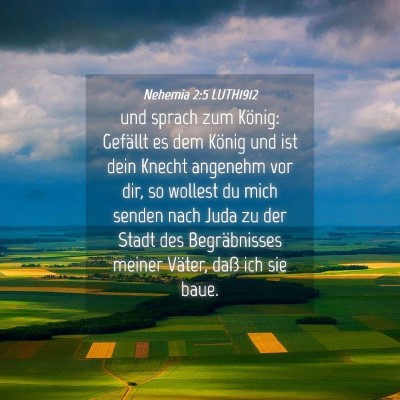 Picture 04 - Nehemia 2:5 LUTH1912 - und sprach zum König: Gefällt es dem König und - Bible Verse Picture