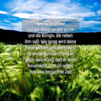 Picture 04 - Nehemia 2:6 LUTH1912 - Und der König sprach zu mir und die Königin, - Bible Verse Picture
