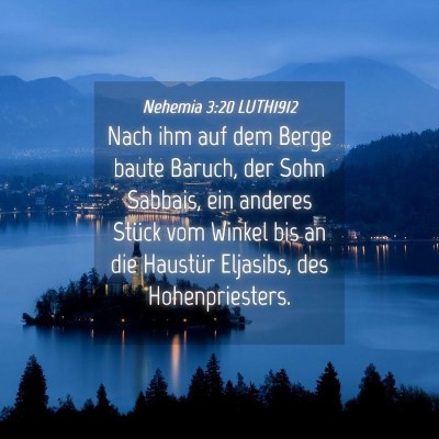 Picture 04 - Nehemia 3:20 LUTH1912 - Nach ihm auf dem Berge baute Baruch, der Sohn - Bible Verse Picture