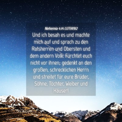 Picture 04 - Nehemia 4:14 LUTH1912 - Und ich besah es und machte mich auf und sprach - Bible Verse Picture