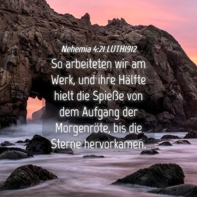 Picture 04 - Nehemia 4:21 LUTH1912 - So arbeiteten wir am Werk, und ihre Hälfte hielt - Bible Verse Picture