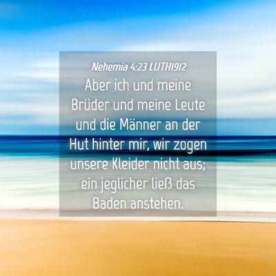 Picture 04 - Nehemia 4:23 LUTH1912 - Aber ich und meine Brüder und meine Leute und - Bible Verse Picture