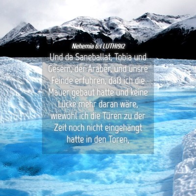 Picture 04 - Nehemia 6:1 LUTH1912 - Und da Saneballat, Tobia und Gesem, der Araber, - Bible Verse Picture