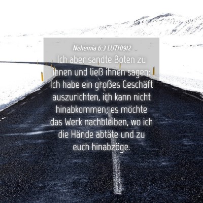 Picture 04 - Nehemia 6:3 LUTH1912 - Ich aber sandte Boten zu ihnen und ließ ihnen - Bible Verse Picture