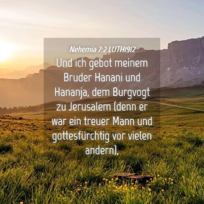 Picture 04 - Nehemia 7:2 LUTH1912 - Und ich gebot meinem Bruder Hanani und Hananja, - Bible Verse Picture