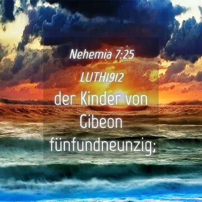 Picture 04 - Nehemia 7:25 LUTH1912 - der Kinder von Gibeon - Bible Verse Picture