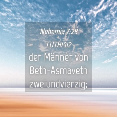 Picture 04 - Nehemia 7:28 LUTH1912 - der Männer von Beth-Asmaveth - Bible Verse Picture