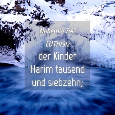 Picture 04 - Nehemia 7:42 LUTH1912 - der Kinder Harim tausend und - Bible Verse Picture