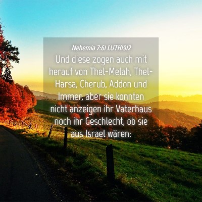 Picture 04 - Nehemia 7:61 LUTH1912 - Und diese zogen auch mit herauf von Thel-Melah, - Bible Verse Picture