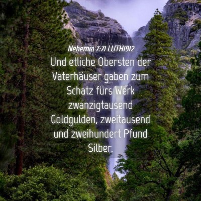Picture 04 - Nehemia 7:71 LUTH1912 - Und etliche Obersten der Vaterhäuser gaben zum - Bible Verse Picture