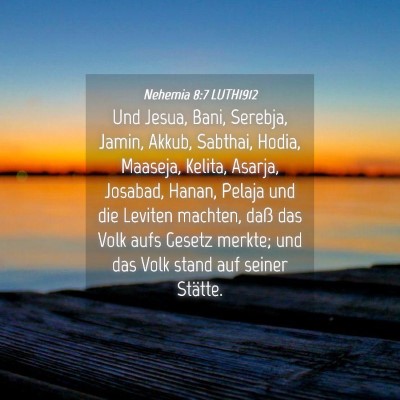 Picture 04 - Nehemia 8:7 LUTH1912 - Und Jesua, Bani, Serebja, Jamin, Akkub, Sabthai, - Bible Verse Picture