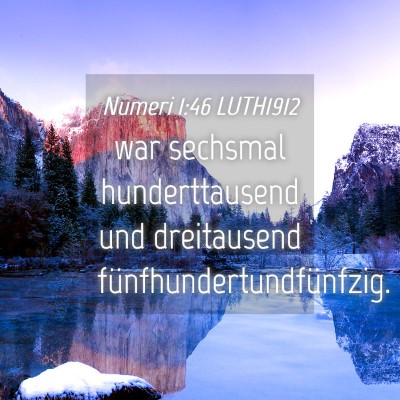 Picture 04 - Numeri 1:46 LUTH1912 - war sechsmal hunderttausend und dreitausend - Bible Verse Picture