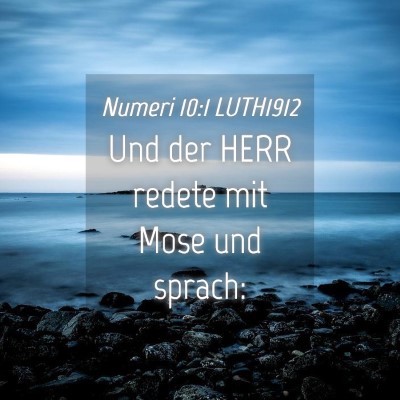 Picture 04 - Numeri 10:1 LUTH1912 - Und der HERR redete mit Mose und - Bible Verse Picture