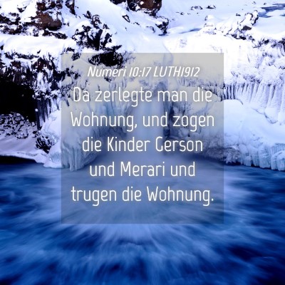 Picture 04 - Numeri 10:17 LUTH1912 - Da zerlegte man die Wohnung, und zogen die Kinder - Bible Verse Picture