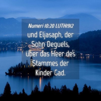 Picture 04 - Numeri 10:20 LUTH1912 - und Eljasaph, der Sohn Deguels, über das Heer - Bible Verse Picture