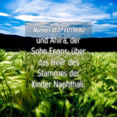 Picture 04 - Numeri 10:27 LUTH1912 - und Ahira, der Sohn Enans, über das Heer des - Bible Verse Picture