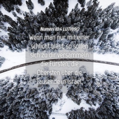 Picture 04 - Numeri 10:4 LUTH1912 - Wenn man nur mit einer schlicht bläst, so sollen - Bible Verse Picture