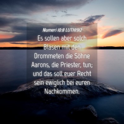 Picture 04 - Numeri 10:8 LUTH1912 - Es sollen aber solch Blasen mit den Drommeten die - Bible Verse Picture
