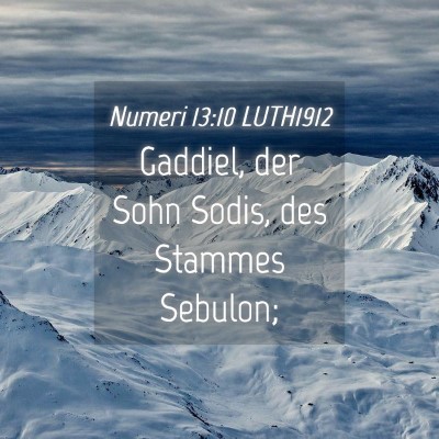 Picture 04 - Numeri 13:10 LUTH1912 - Gaddiel, der Sohn Sodis, des Stammes - Bible Verse Picture