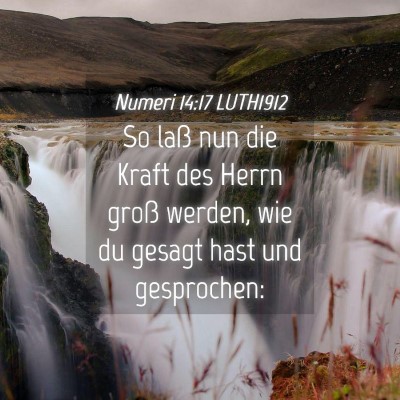 Picture 04 - Numeri 14:17 LUTH1912 - So laß nun die Kraft des Herrn groß werden, wie - Bible Verse Picture