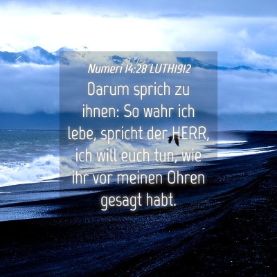 Picture 04 - Numeri 14:28 LUTH1912 - Darum sprich zu ihnen: So wahr ich lebe, spricht - Bible Verse Picture