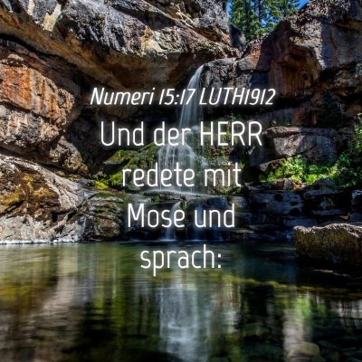 Picture 04 - Numeri 15:17 LUTH1912 - Und der HERR redete mit Mose und - Bible Verse Picture