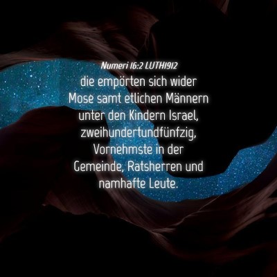 Picture 04 - Numeri 16:2 LUTH1912 - die empörten sich wider Mose samt etlichen - Bible Verse Picture