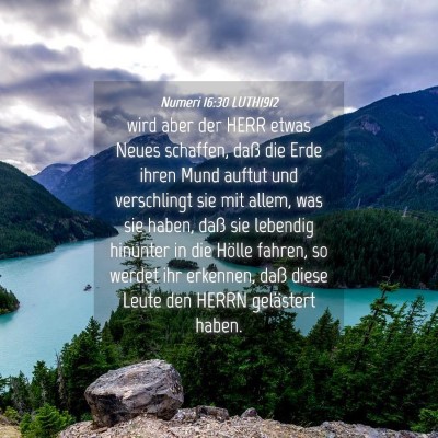Picture 04 - Numeri 16:30 LUTH1912 - wird aber der HERR etwas Neues schaffen, daß die - Bible Verse Picture