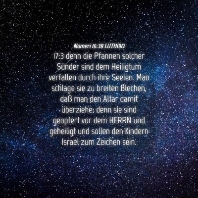 Picture 04 - Numeri 16:38 LUTH1912 - 17:3 denn die Pfannen solcher Sünder sind dem - Bible Verse Picture
