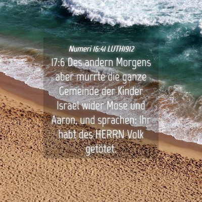 Picture 04 - Numeri 16:41 LUTH1912 - 17:6 Des andern Morgens aber murrte die ganze - Bible Verse Picture