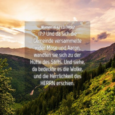 Picture 04 - Numeri 16:42 LUTH1912 - 17:7 Und da sich die Gemeinde versammelte wider - Bible Verse Picture