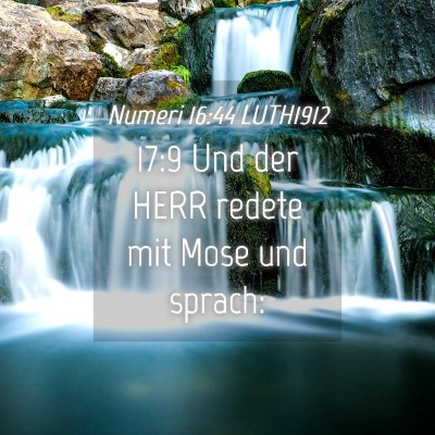 Picture 04 - Numeri 16:44 LUTH1912 - 17:9 Und der HERR redete mit Mose und - Bible Verse Picture