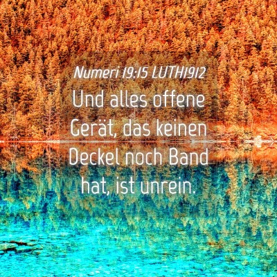 Picture 04 - Numeri 19:15 LUTH1912 - Und alles offene Gerät, das keinen Deckel noch - Bible Verse Picture
