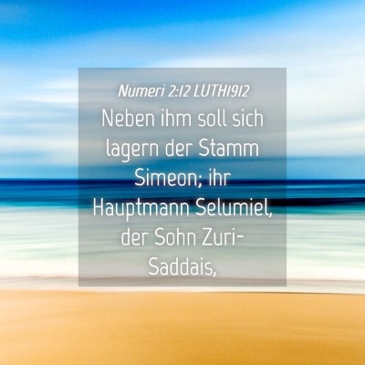 Picture 04 - Numeri 2:12 LUTH1912 - Neben ihm soll sich lagern der Stamm Simeon; ihr - Bible Verse Picture