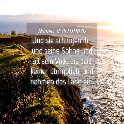 Picture 04 - Numeri 21:35 LUTH1912 - Und sie schlugen ihn und seine Söhne und all - Bible Verse Picture