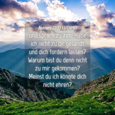 Picture 04 - Numeri 22:37 LUTH1912 - und sprach zu ihm: Habe ich nicht zu dir gesandt - Bible Verse Picture