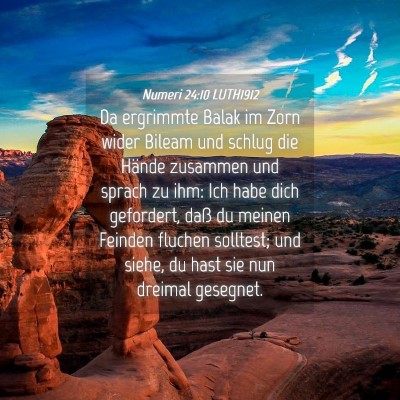 Picture 04 - Numeri 24:10 LUTH1912 - Da ergrimmte Balak im Zorn wider Bileam und - Bible Verse Picture
