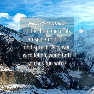 Picture 04 - Numeri 24:23 LUTH1912 - Und er hob abermals an seinen Spruch und sprach: - Bible Verse Picture