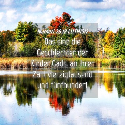 Picture 04 - Numeri 26:18 LUTH1912 - Das sind die Geschlechter der Kinder Gads, an - Bible Verse Picture
