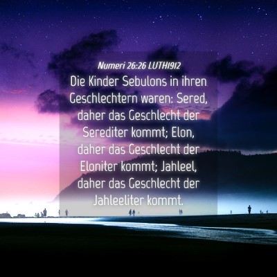 Picture 04 - Numeri 26:26 LUTH1912 - Die Kinder Sebulons in ihren Geschlechtern waren: - Bible Verse Picture