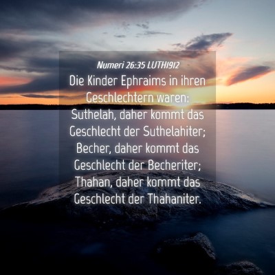 Picture 04 - Numeri 26:35 LUTH1912 - Die Kinder Ephraims in ihren Geschlechtern waren: - Bible Verse Picture