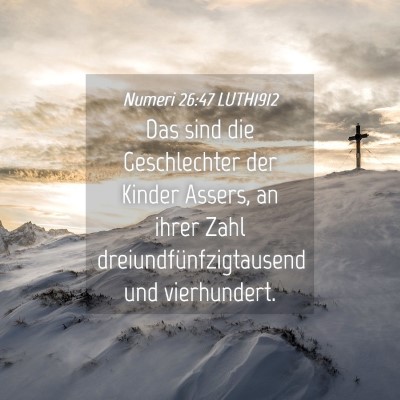 Picture 04 - Numeri 26:47 LUTH1912 - Das sind die Geschlechter der Kinder Assers, an - Bible Verse Picture