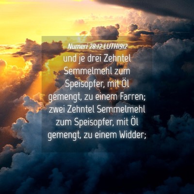 Picture 04 - Numeri 28:12 LUTH1912 - und je drei Zehntel Semmelmehl zum Speisopfer, - Bible Verse Picture